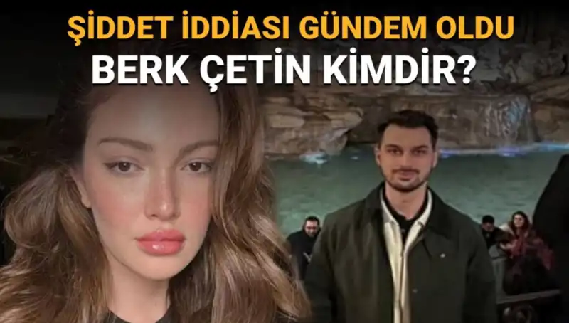 Danla Bilic'in Eski Sevgilisi Berk Çetin Hakkında Bilmeniz Gerekenler