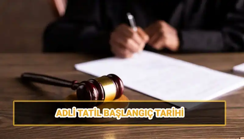 Adli Tatil 2025'te Ne Zaman Başlayacak ve Bitecek?