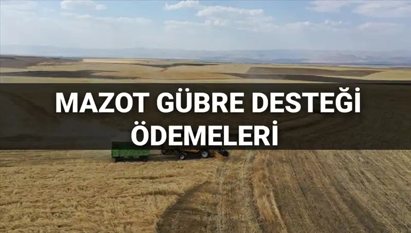 2025 Mazot Gübre Desteği Ödemeleri Ne Zaman Yapılacak?