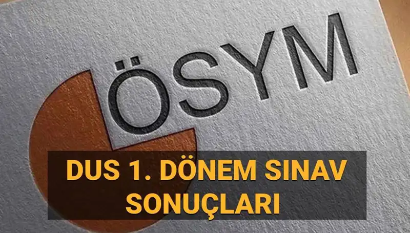 2025 DUS 1. Dönem Sonuçları Ne Zaman Açıklanacak? Sonuçları Sorgulamak İçin Tıkla!