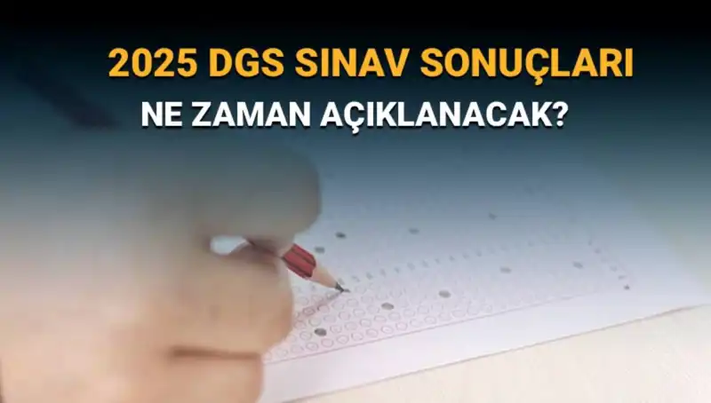 DGS Sınav Sonuçları İçin Geri Sayım: Sınav Sonuçları Ne Zaman Açıklanacak?