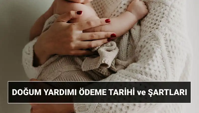 2025 Doğum Yardımı Başvuruları: Hangi Şartlarla ve Ne Zaman Yapılacak?
