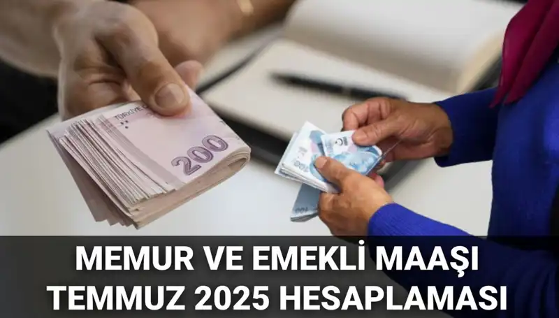 2025 Temmuz Memur ve Emekli Maaşı Zammı: Enflasyon Farkı Hesapları