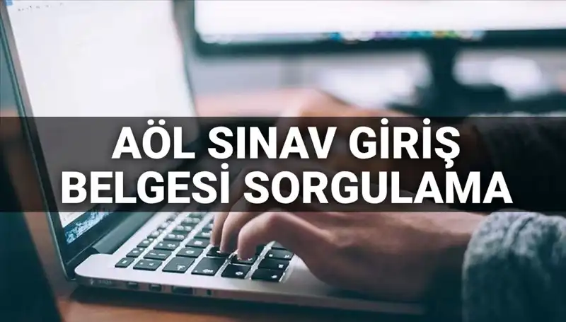 2025 AÖL Sınav Giriş Belgesi Ne Zaman Yayınlanacak? Detaylar Burada!