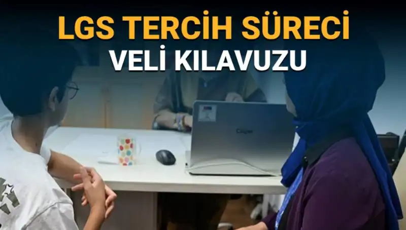 LGS Tercih Sürecinde Veli Kılavuzu Yayınlandı: 2025 Tercih Tarihleri Belli Oldu!