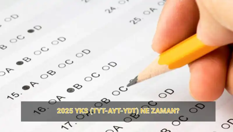 YKS 2025: Sınav Tarihleri ve Sonuç Süreci Hakkında Bilmeniz Gereken Her Şey