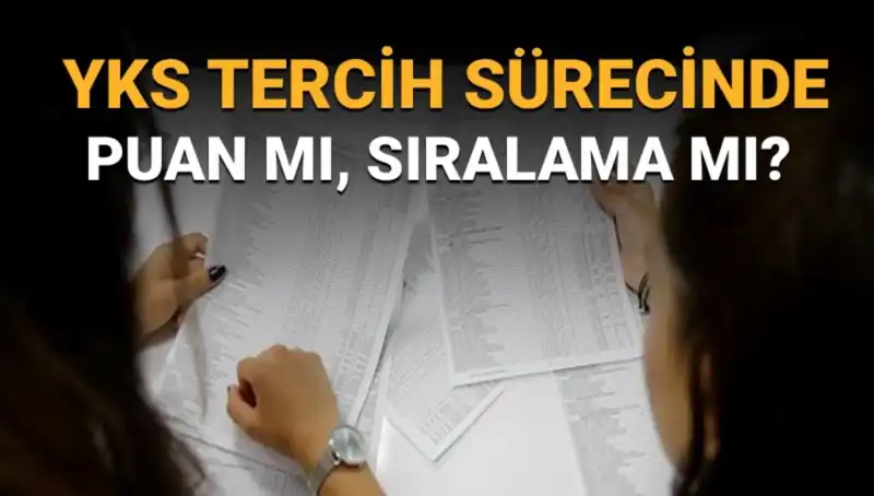 YKS Tercih Sürecinde Puan mı Sıralama mı? İşte Doğru Strateji!