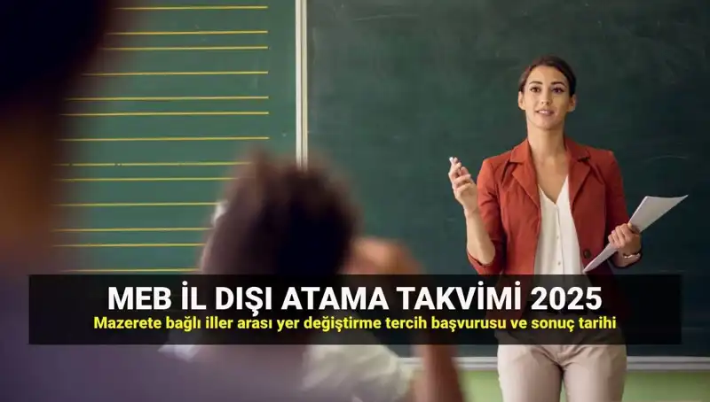 2025 MEB İlller Arası Atama Takvimi: Öğretmenler için Tüm Detaylar