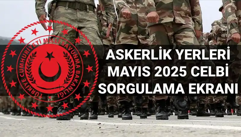 Mayıs Askerlik Yerleri Sorgulama: 2025'e Dair Bilgi Almanın Yolu