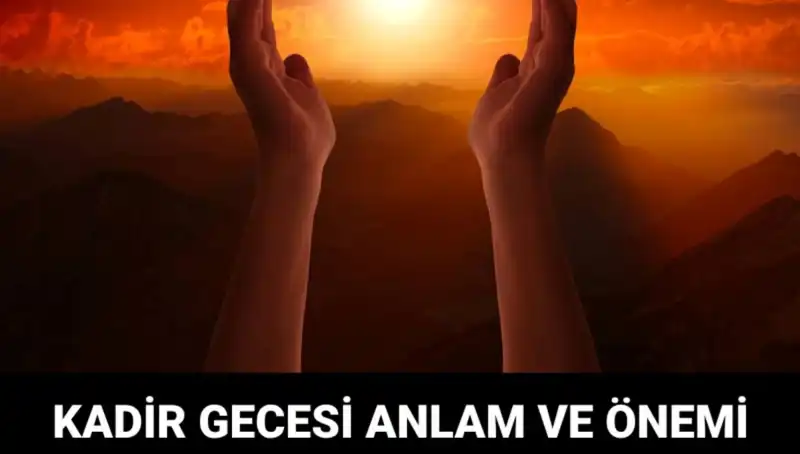 Kadir Gecesi'nde Yaşanan Olaylar ve Anlamı Üzerine Derinlemesine Bir Analiz