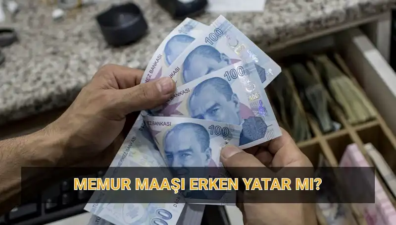 Memur Maaşları Nisan'da Ne Zaman Yatacak? Erken Ödeme İhtimalleri Neler?