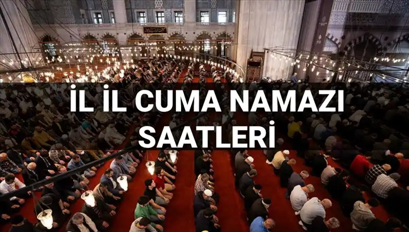 Cuma Namazı Vakitleri: Bugün Cuma Namazı Saat Kaçta Kılınıyor?