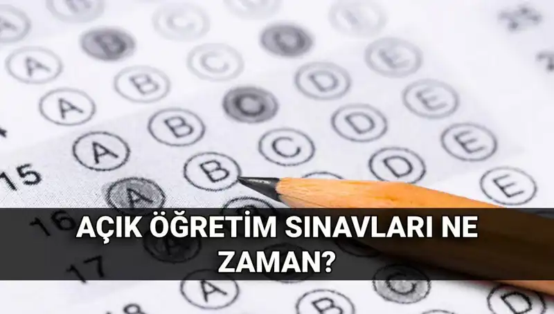 Açık Öğretim Sınavları Ne Zaman? İşte Kesin Tarihler ve Sonuçlar